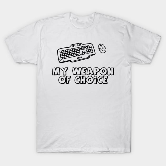 Keyboard Weapon Of Choice T-Shirt by SeoulVision